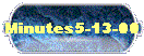 Minutes5-13-00